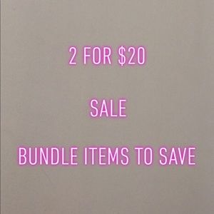Bundle and Save 2 for $20 SALE